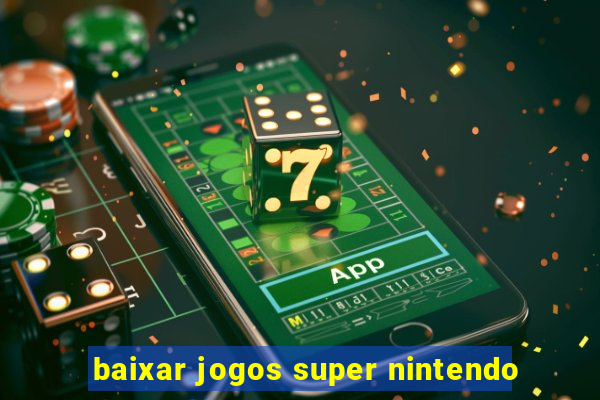 baixar jogos super nintendo